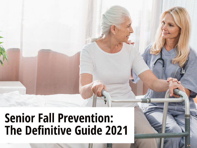 Senior Fall Prevention: The Definitive Guide (2021)